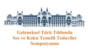 Geleneksel Türk Tıbbında Ses ve Koku Temelli Tedaviler1